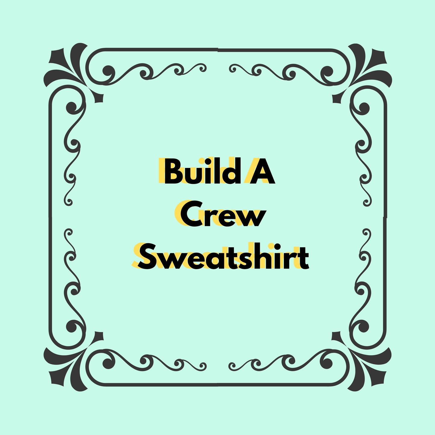 Build a Crew Sweatshirt